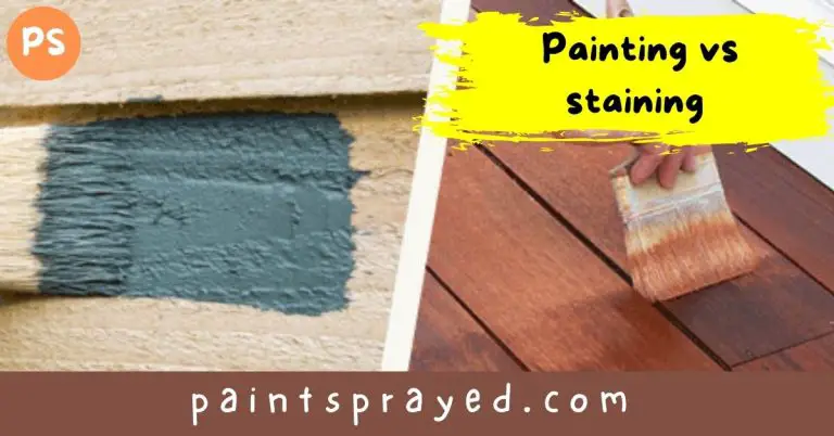 Painting Vs Staining Difference Paint Sprayed