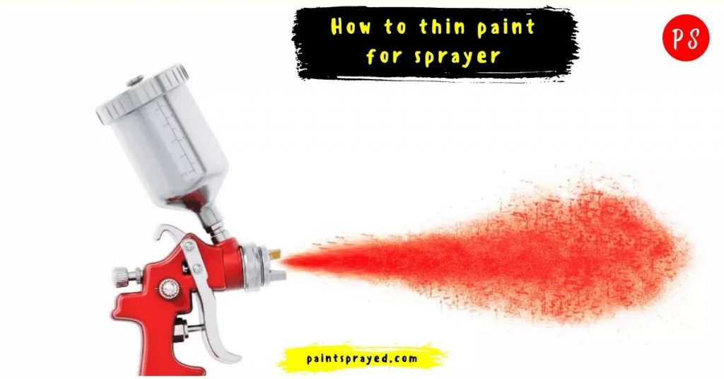 Thinning paint for HVLP sprayer