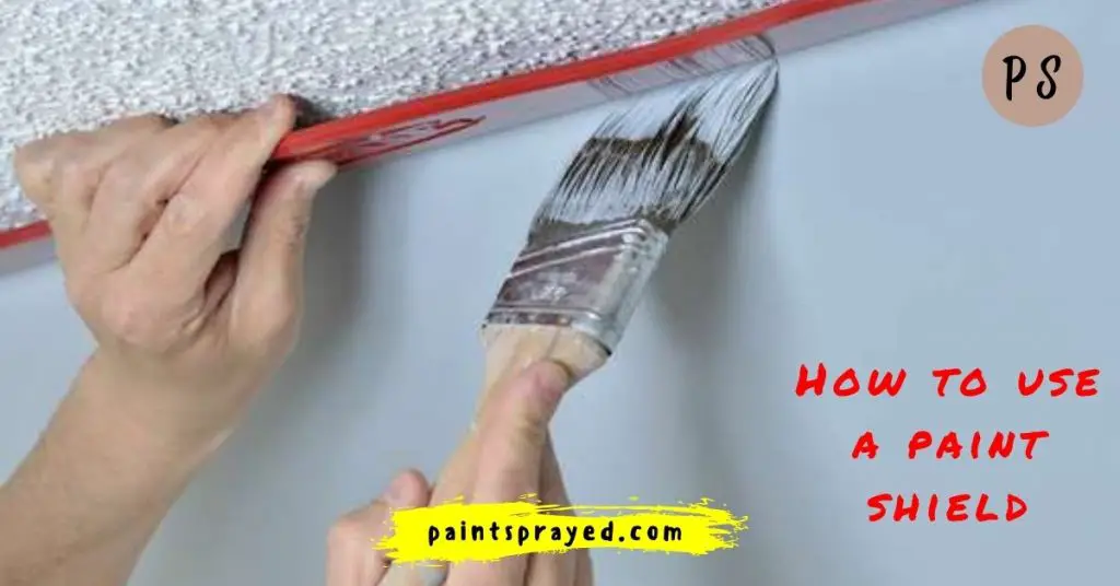 how-to-use-a-paint-shield-in-2022-paint-sprayed