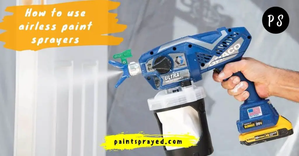 How to use airless paint sprayers Paint Sprayed