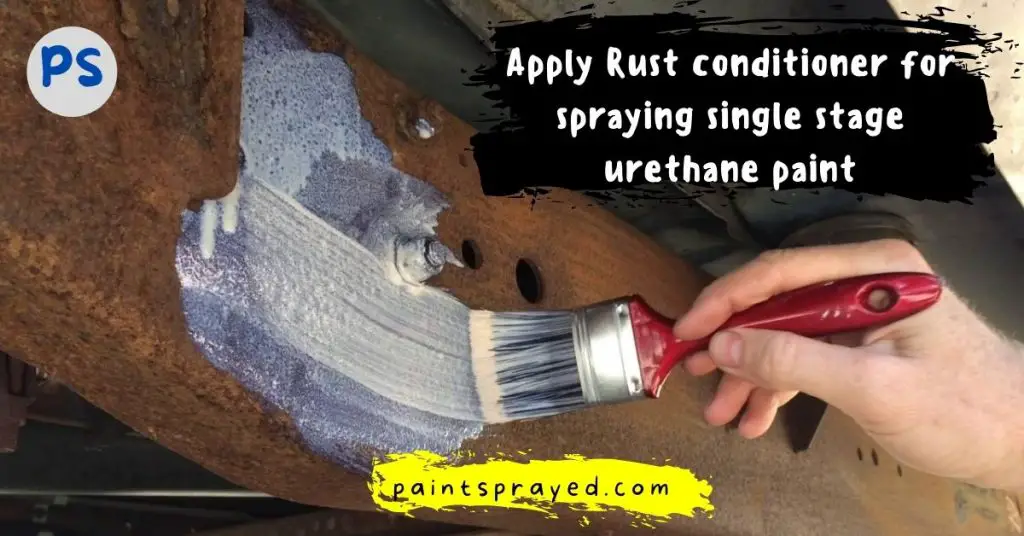 applying rust conditioner on car for painting single stage urethane paint