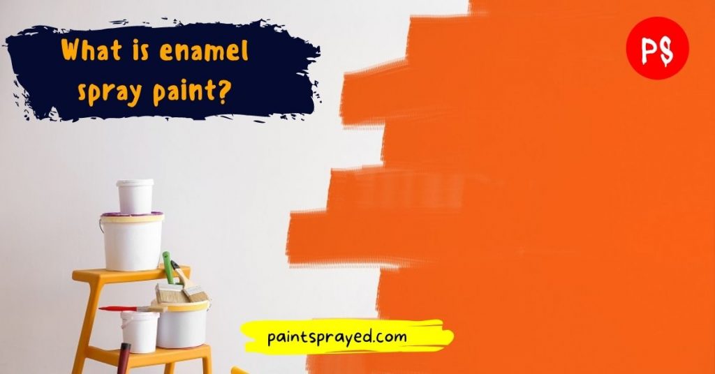 enamel spray paints