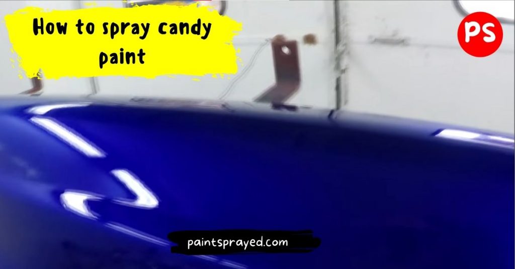 How to spray candy paint Paint Sprayed