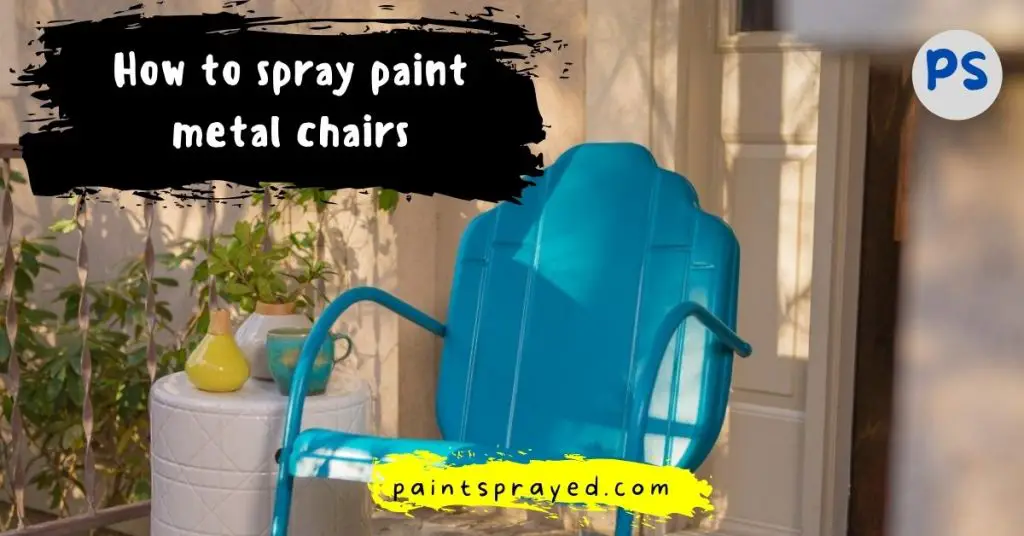 Best Way To Spray Paint Metal Chairs