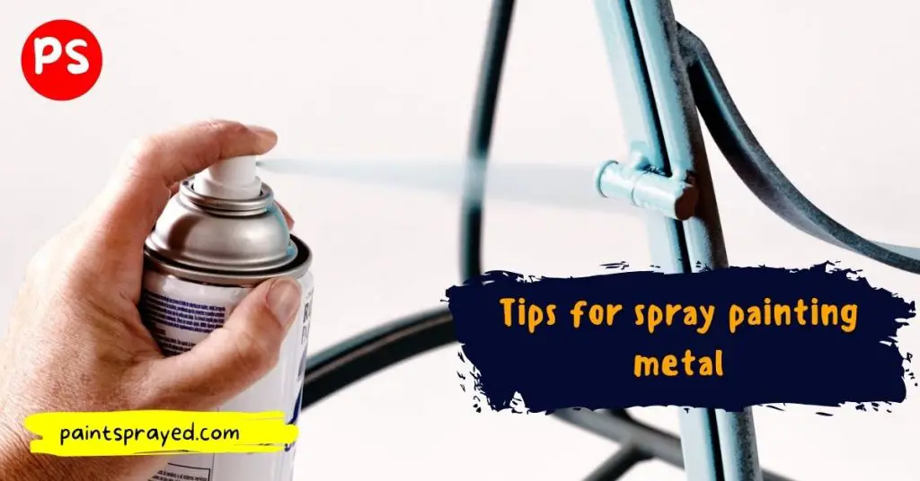 Tips for spray painting metal Paint Sprayed