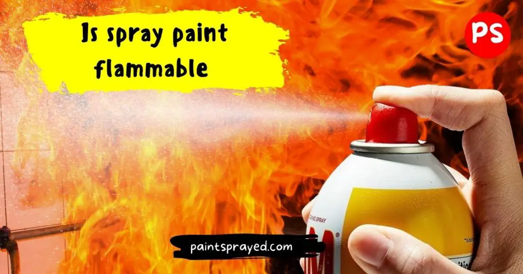 flammable spray paints and non flammable spray paint types