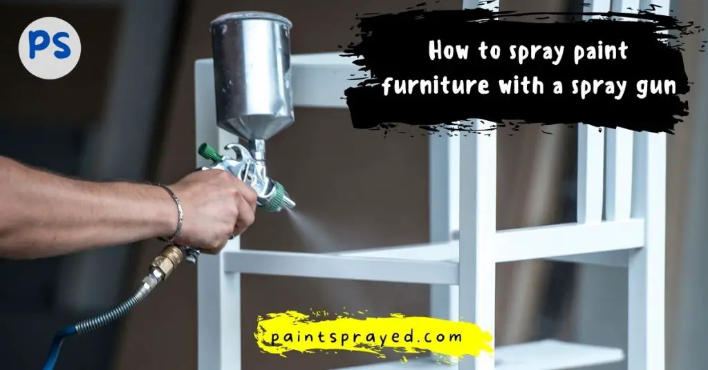 spray painting furniture with spray gun