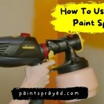How To Use Wagner Paint Sprayer