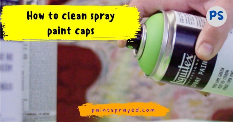 How To Clean Spray Paint Caps