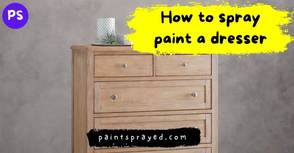 How to spray paint a dresser Paint Sprayed