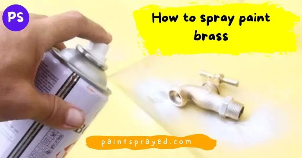 How to spray paint brass Paint Sprayed