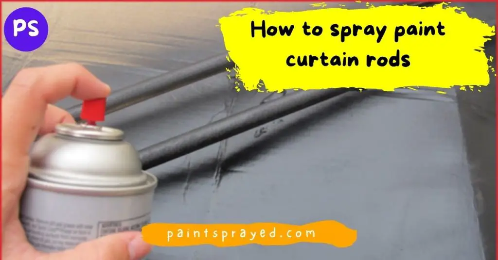 spraying curtain rods surface