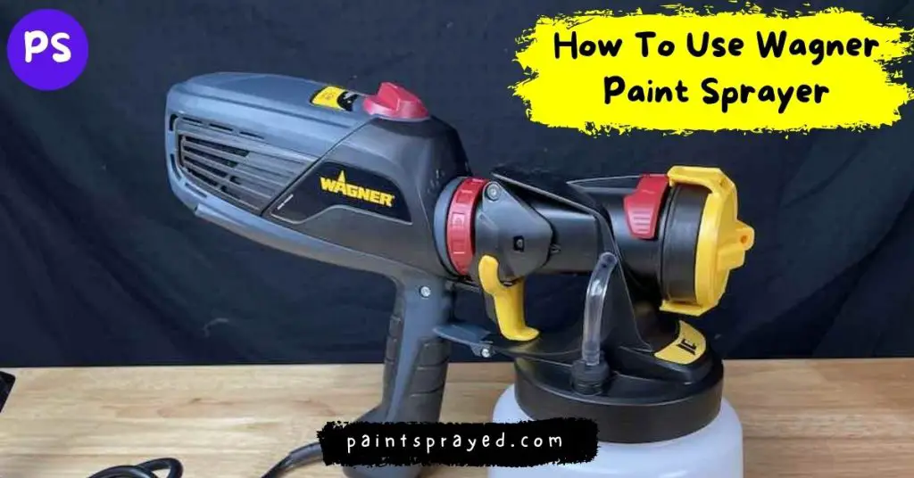 method to use wagner paint sprayers