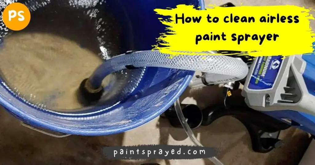 How to clean airless paint sprayer Paint sprayed