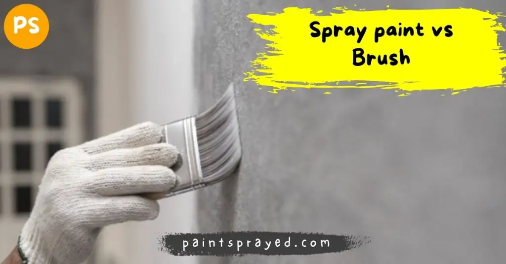 Spray paint vs brush Paint sprayed