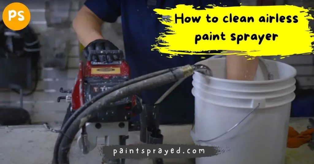 How to clean airless paint sprayer Paint sprayed