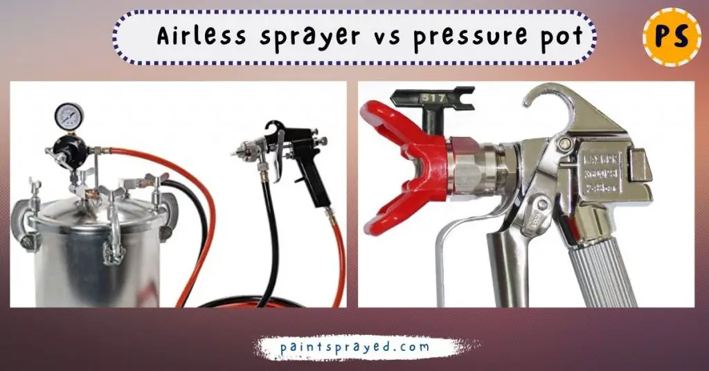 Airless paint sprayer and pressure pot