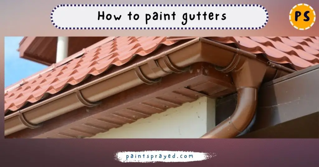 How to paint gutters - Paint sprayed