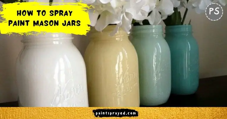 How to spray paint mason jars