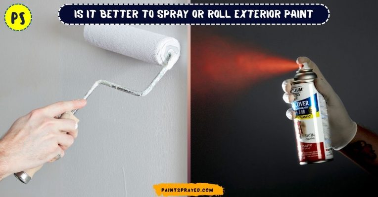 is it better to spray or roll exterior paint