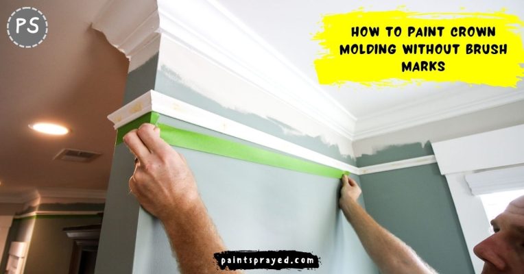 Paint crown molding without brush marks